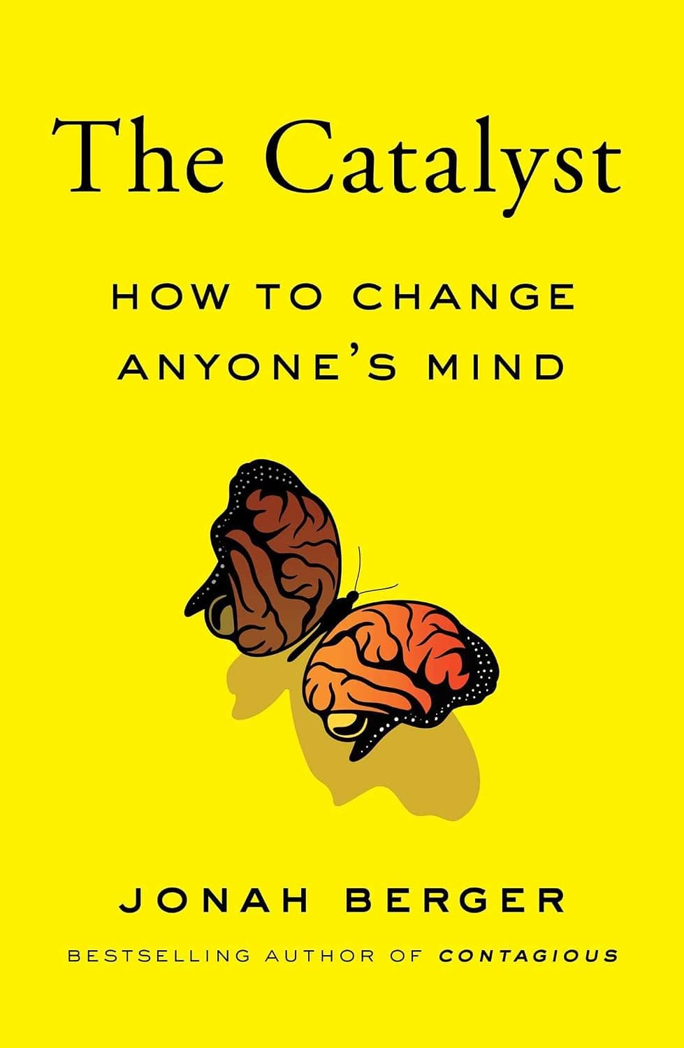 Cover of The Catalyst: How to Change Anyone's Mind