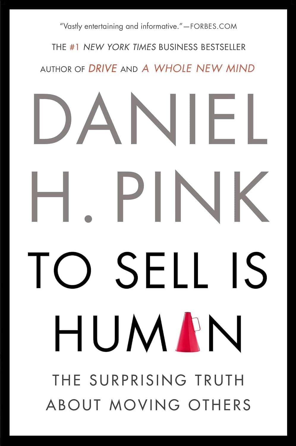 Cover of To Sell Is Human: The Surprising Truth About Moving Others
